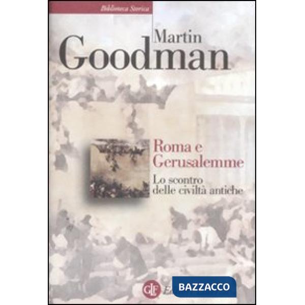 Roma e Gerusalemme. Lo scontro delle civiltà antiche