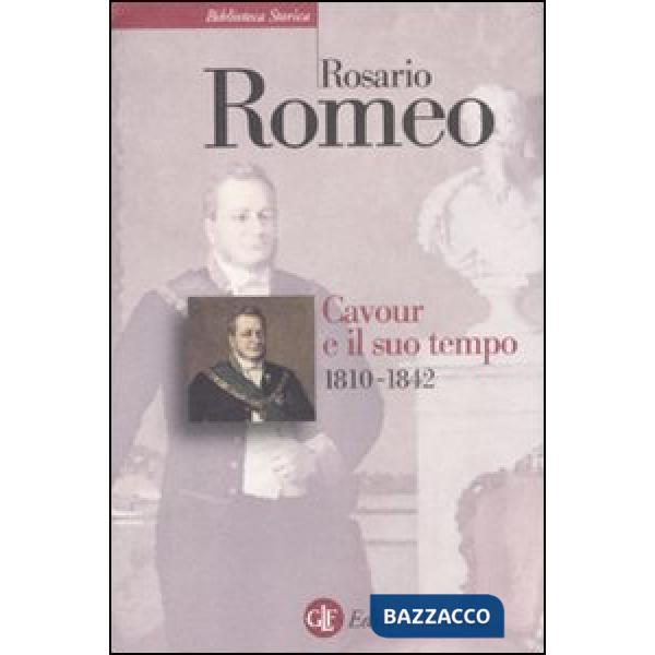 Cavour e il suo tempo. Vol. 1: 1810-1842