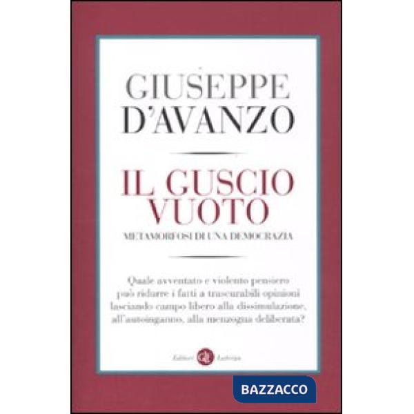Guscio vuoto. Metamorfosi di una democrazia (Il)