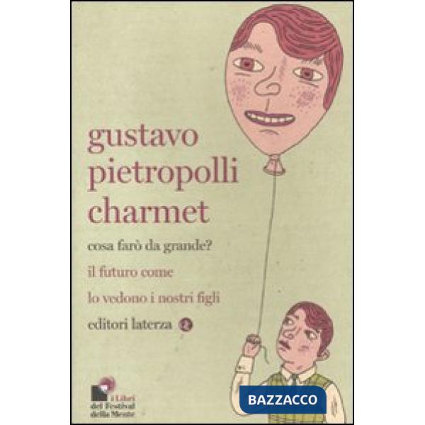 Cosa farò da grande? Il futuro come lo vedono i nostri figli