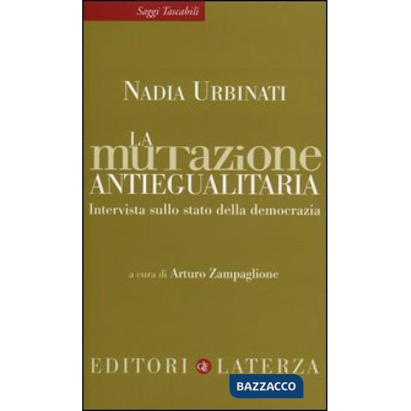 Mutazione antiegualitaria. Intervista sullo stato della democrazia (La)