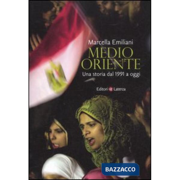 Medio Oriente. Una storia dal 1991 a oggi