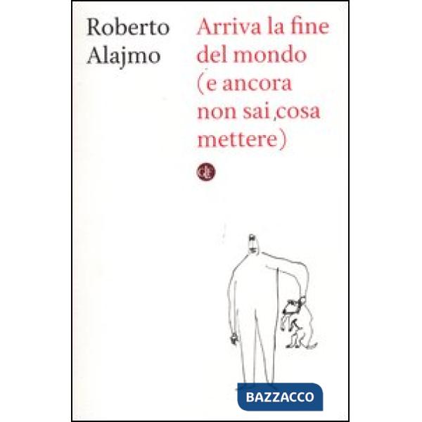 Arriva la fine del mondo (e ancora non sai cosa mettere)