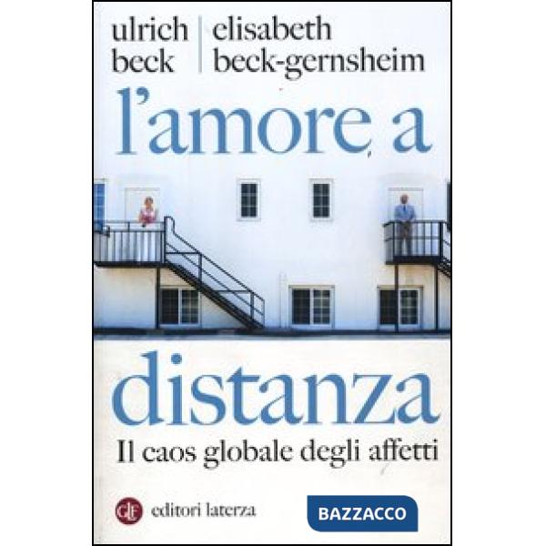 Amore a distanza. Il caos globale degli affetti (L')
