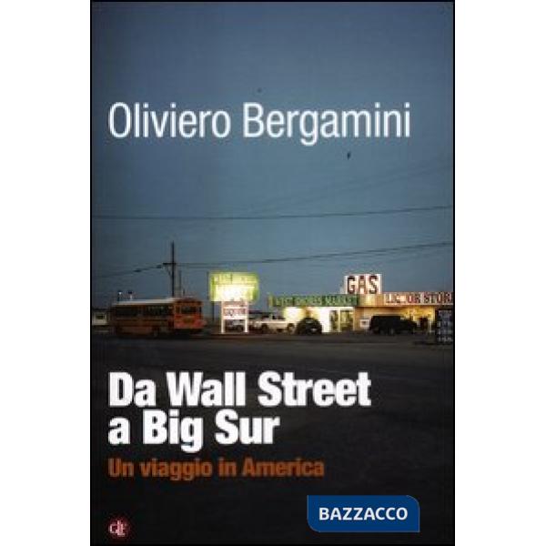 Da Wall Street a Big Sur. Un viaggio in America