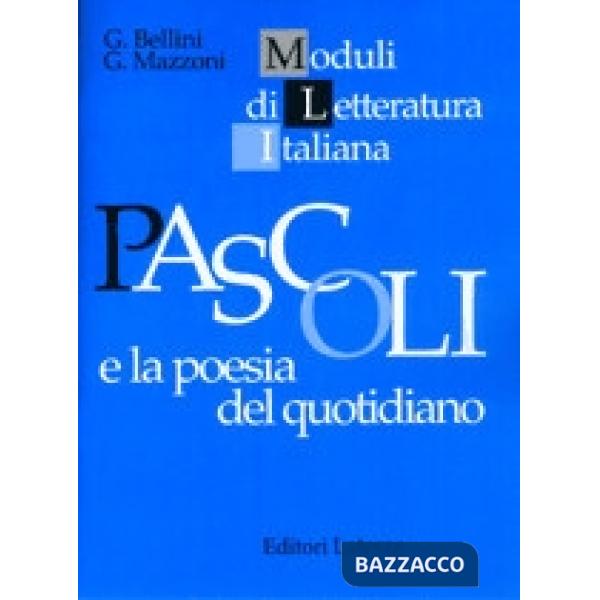 PASCOLI E LA POESIA DEL QUOTIDIANO (MLI)