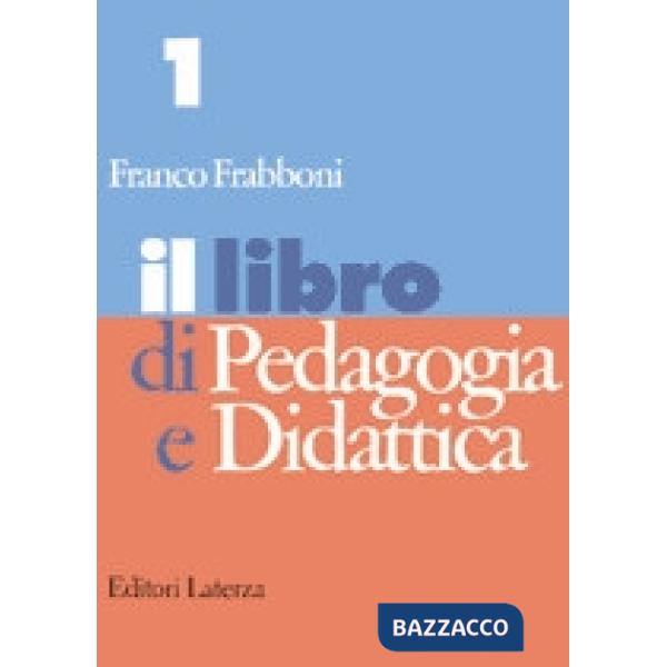 LIBRO DI PEDAGOGIA E DIDATTICA 1
