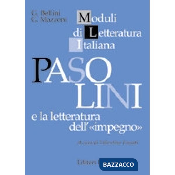 PASOLINI E LA LETTERATURA D/IMPEGNO (MLI)