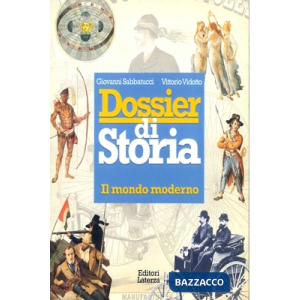 DOSSIER DI STORIA. MONDO MODERNO