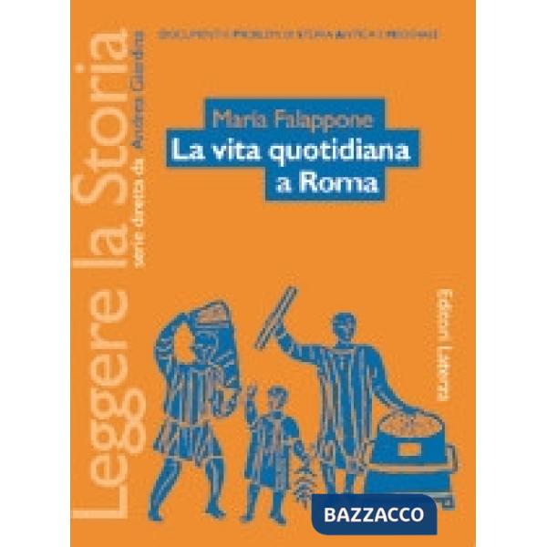 VITA QUOTIDIANA A ROMA LEGGERE STORIA