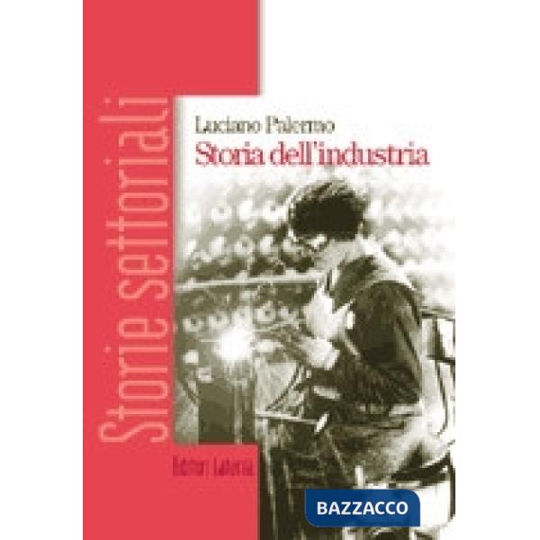 STORIA DELL'INDUSTRIA STORIE SETTORIALI