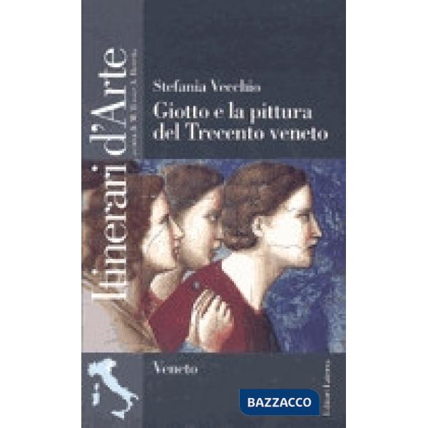 GIOTTO E LA PITTURA DEL TRECENTO VENETO