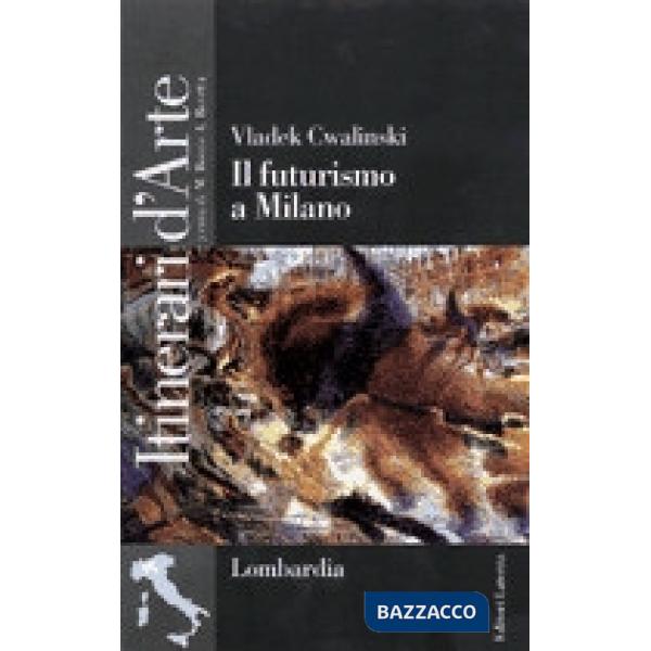 FUTURISMO A MILANO ITINERARI D'ARTE