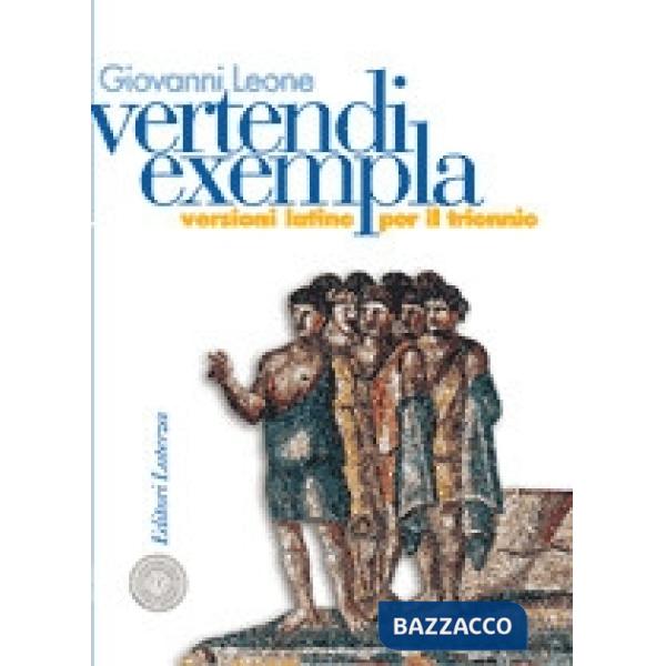 Vertendi exempla. Versioni latine per il triennio