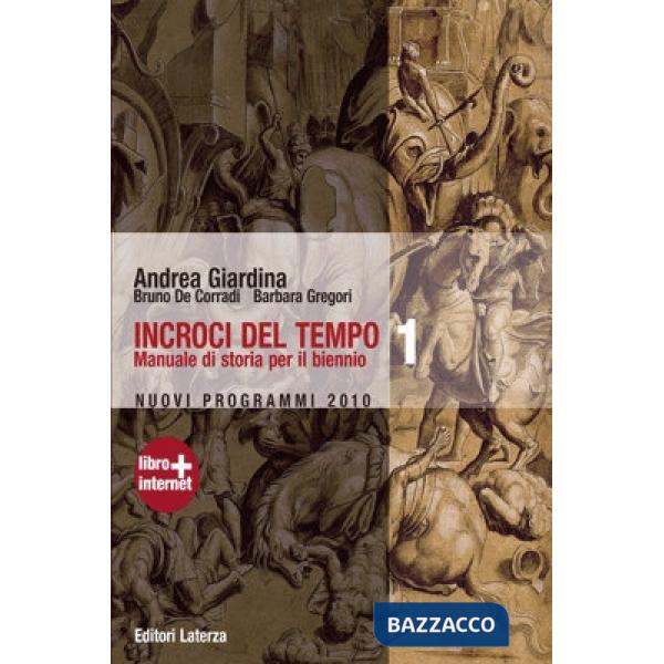 Incroci del tempo. Per le Scuole superiori. Con espansione online. Vol. 1: Dalla