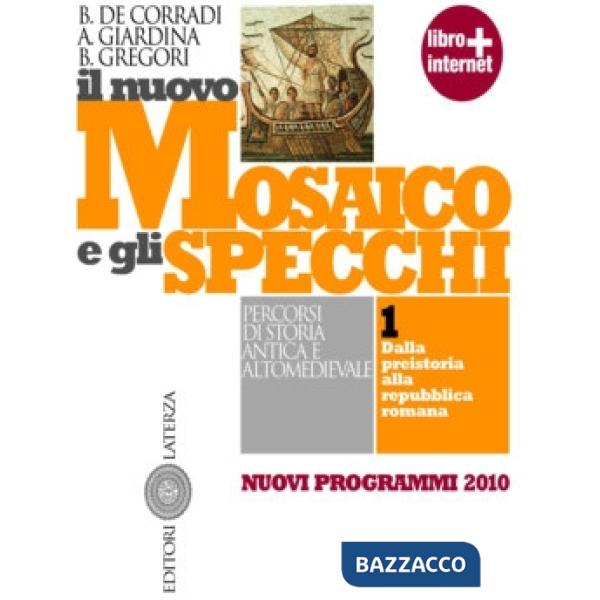 Nuovo mosaico e gli specchi. Con materiali per il docente. Per le Scuole superiori. Con espansione online (Il). Vol. 1: Dalla pr