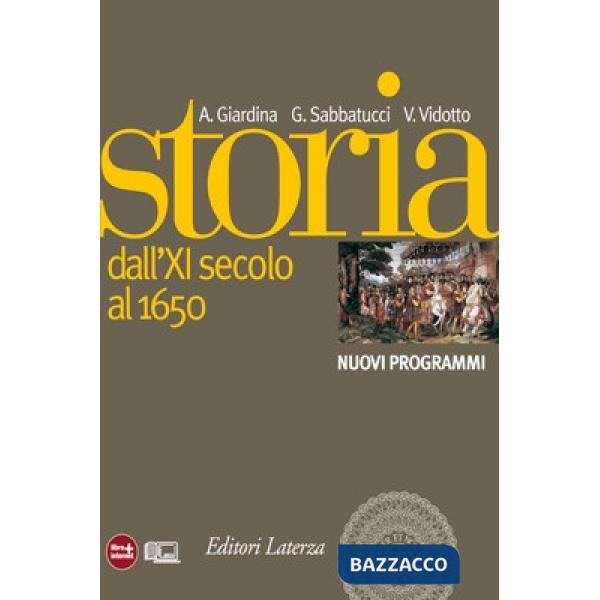 Storia. Nuovi programmi. Con materiali per il docente. Per le Scuole superiori. Con espansione online. Vol. 1: Dall'XI secolo al