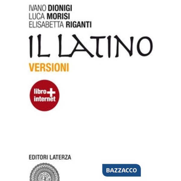 Latino. Versioni. Per le Scuole superiori. Con espansione online (Il)