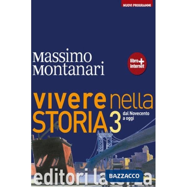 Vivere nella storia. Con materiali per il docente. Per le Scuole superiori. Con espansione online. Vol. 3: Dal Novecento a oggi
