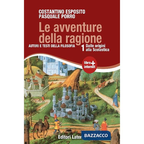AVVENTURE DELLA RAGIONE (LE) VOL. I DALLE ORIGINI ALLA SCOLASTICA