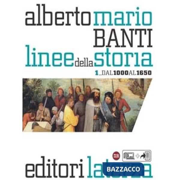 Linee della storia. Per le Scuole superiori. Vol. 1: Dal 1000 al 1650