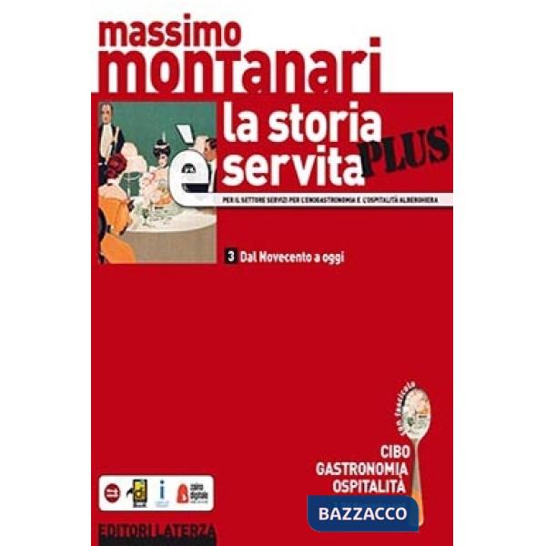 Storia è servita plus. Per le Scuole superiori. Con espansione online (La). Vol. 3