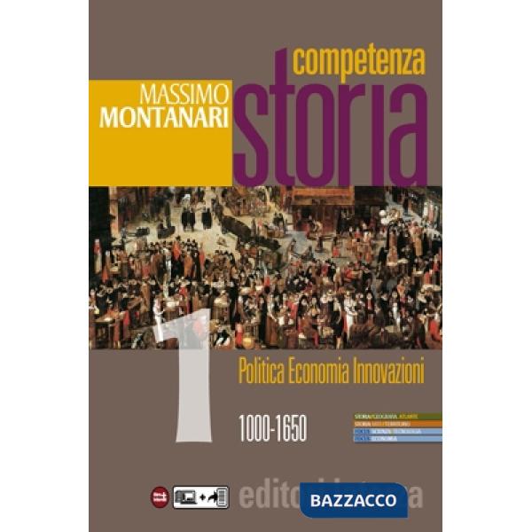 Competenza storia. Per le Scuole superiori. Con e-book. Con espansione online. Vol. 1: 1000-1650