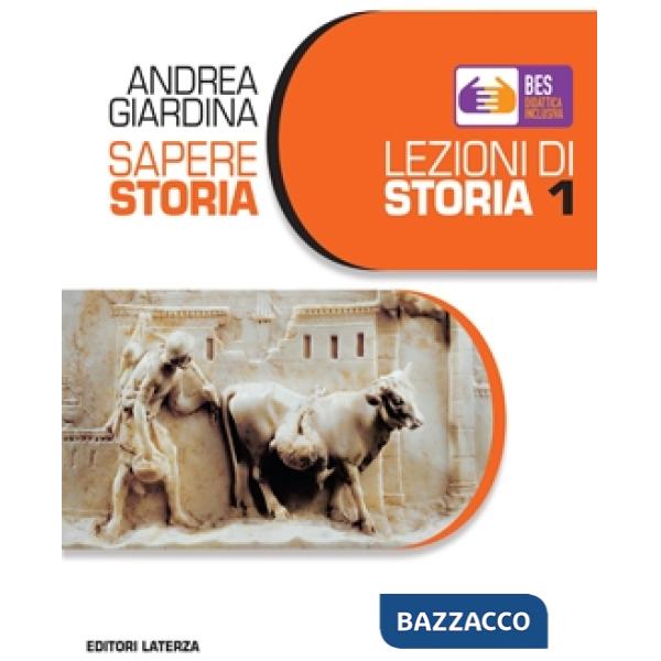 Sapere storia. Lezioni di storia. BES. Per il biennio delle Scuole superiori. Vol. 1
