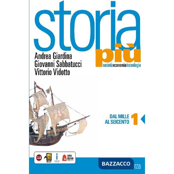 STORIA PIU' - VOL. 1 SOCIETA' ECONOMIA TECNOLOGIA