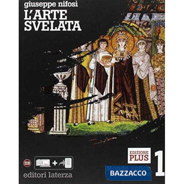 Arte svelata. Beni culturali, arte e territorio. ?Ediz. plus. Per le Scuole superiori. Con e-book. Con espansione online. Con Li
