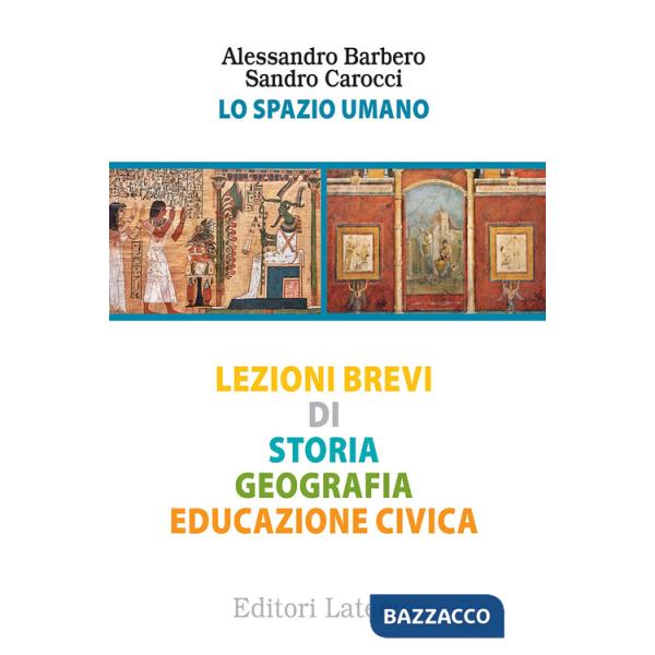 Spazio umano. Lezioni brevi di storia, geografia, educazione civica (Lo)