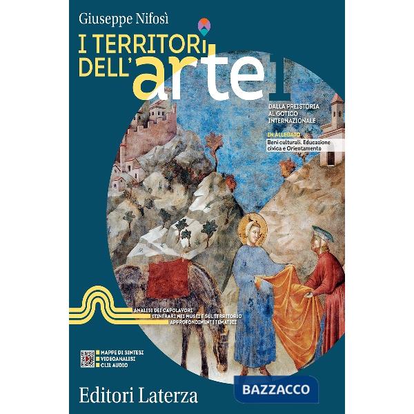 I TERRITORI DELL'ARTE - VOL. 1 DALLA PREISTORIA AL GOTICO INTERNAZIONA