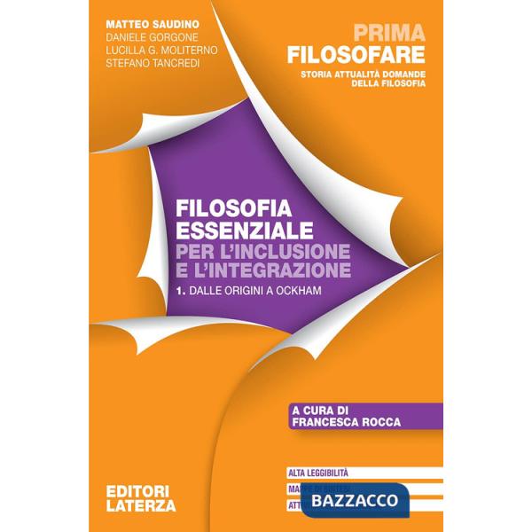 Prima filosofare. Filosofia essenziale per l'inclusione e l'integrazione. Per le Scuole superiori. Vol. 1: Dalle origini a Ockha