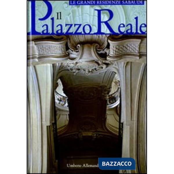 Palazzo Reale. Ediz. illustrata (Il)
