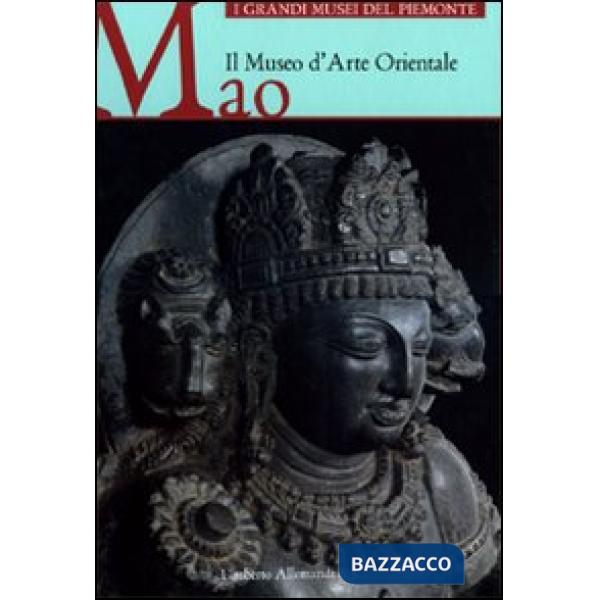 Museo d'Arte Orientale MAO. Ediz. illustrata (Il)