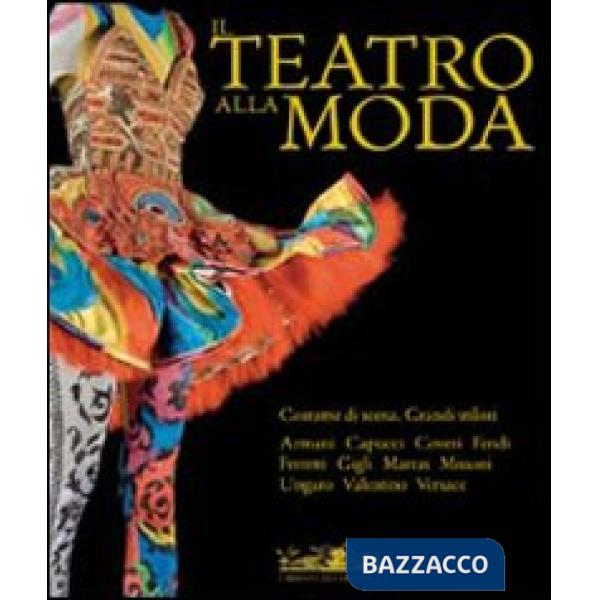 Teatro alla moda. Ediz. illustrata (Il)
