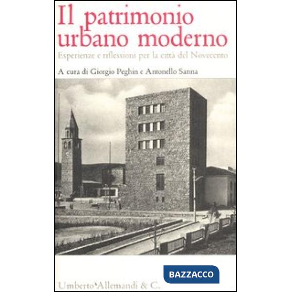 Patrimonio urbano moderno. Esperienze e riflessioni per la città del Novecento (Il)