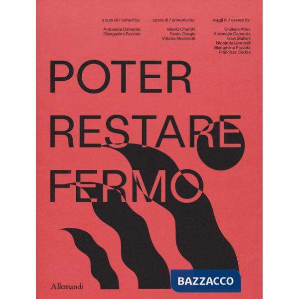 Poter restar fermo. Ediz. a colori