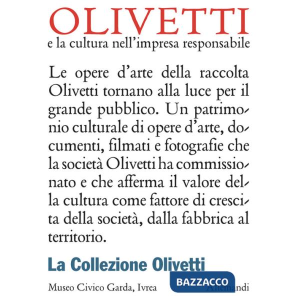 Olivetti e la cultura nell'impresa responsabile. La collezione Olivetti. Ediz. italiana e inglese