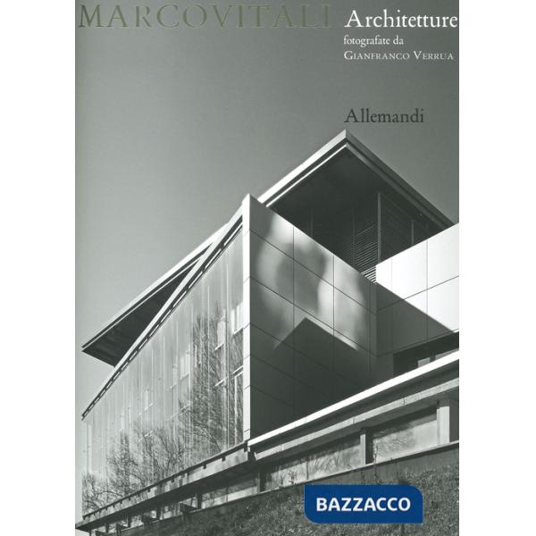 Marco Vitali. Architetture fotografate da Gianfranco Verrrua. Ediz. illustrata