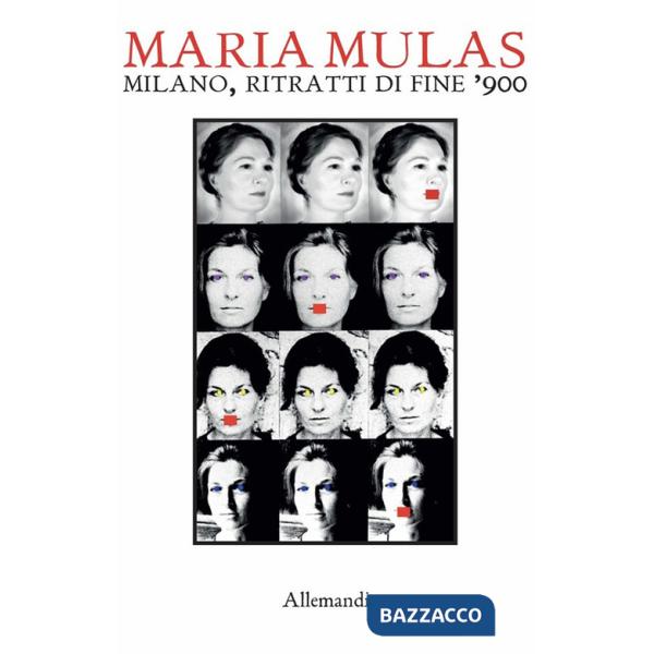 Maria Mulas. Milano ritratti di fine '900. Ediz. illustrata