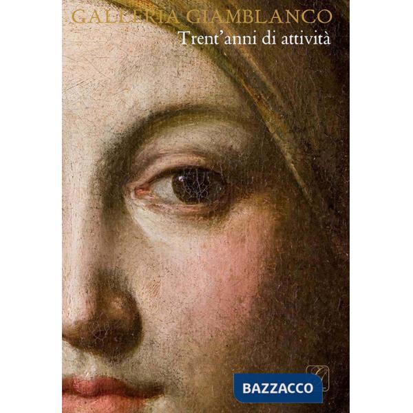 Galleria Giamblanco. Trent'anni di attività. Ediz. illustrata