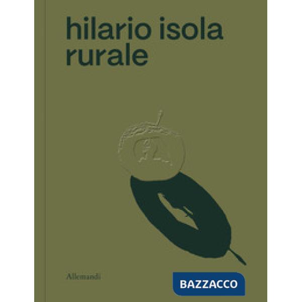 Hilario Isola rurale. Ediz. italiana e inglese