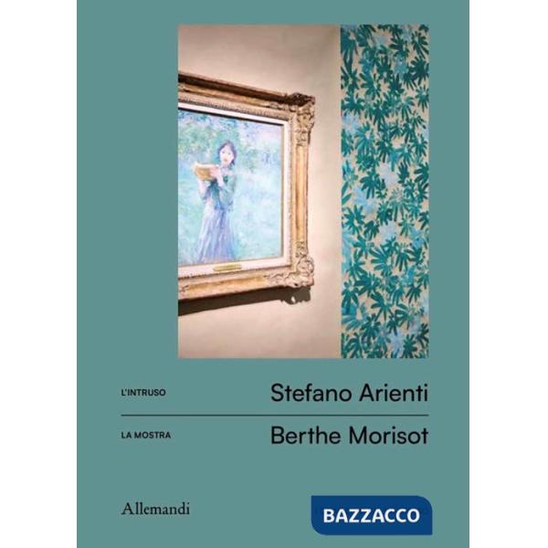 Quaderni dell'intruso.Stefano Arienti per Berthe Morisot. Ediz. inglese (I)