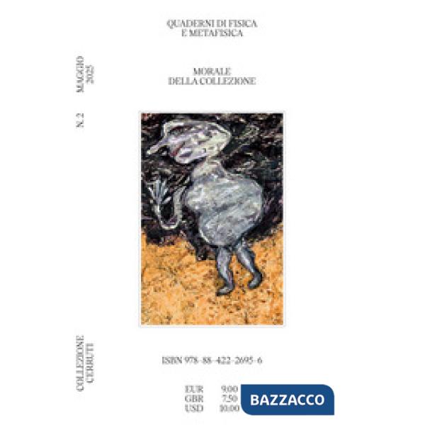 Quaderni di fisica e metafisica. Vol. 2: Morale della collezione