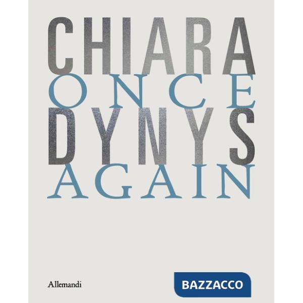 Chiara Dynys. Once again. Ediz. italiana e inglese