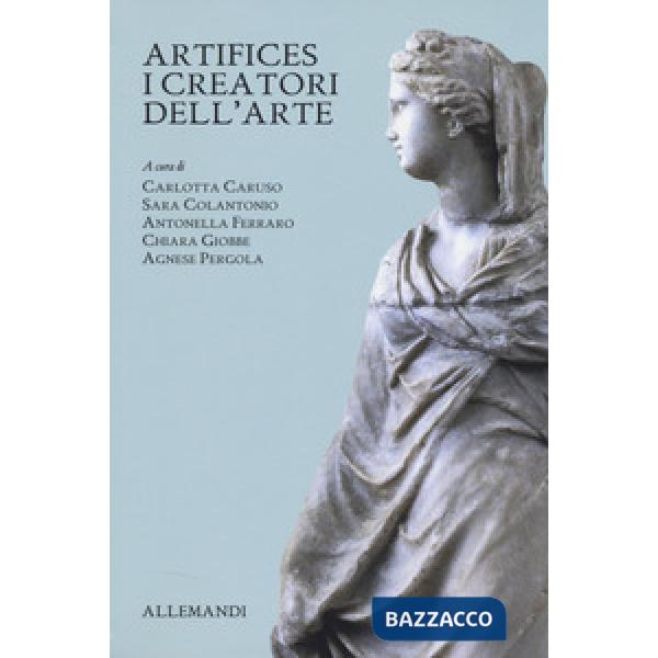 Artifices. I creatori dell'arte. Catalogo della mostra (Bolzano, 21 novembre 2025-12 aprile 2026). Ediz. a colori