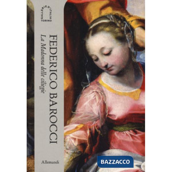 Federico Barocci. La Madonna delle ciliegie. Ediz. italiana e inglese