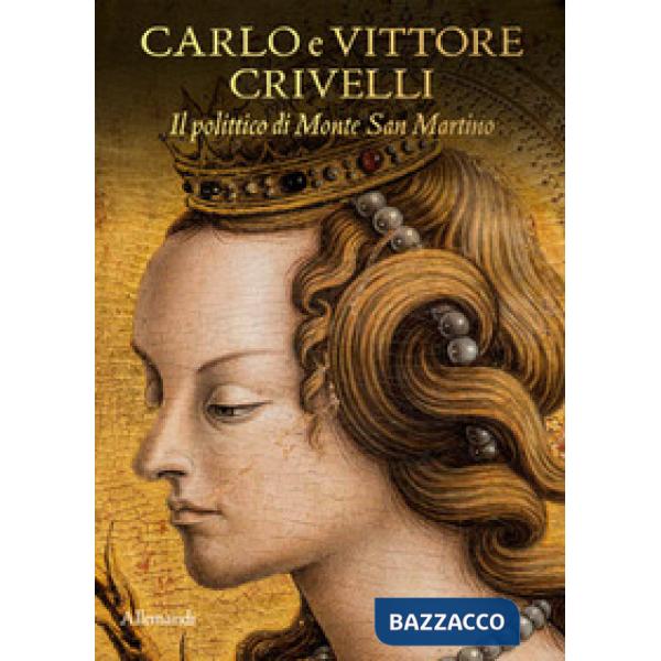 Carlo e Vittore Crivelli. Il polittico di Monte San Martino. Catalogo della mostra (Milano, 3 dicembre 2025-11 gennaio 2026). Ed