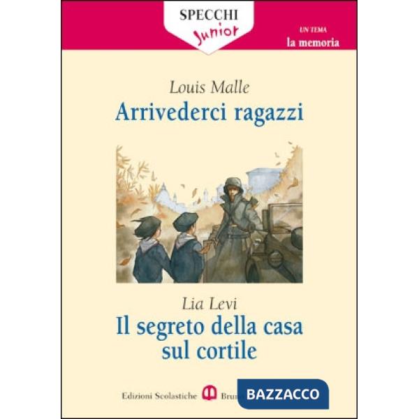 ARRIVEDERCI RAGAZZI/SEGRETO DELLA CASA SUL CORTILE